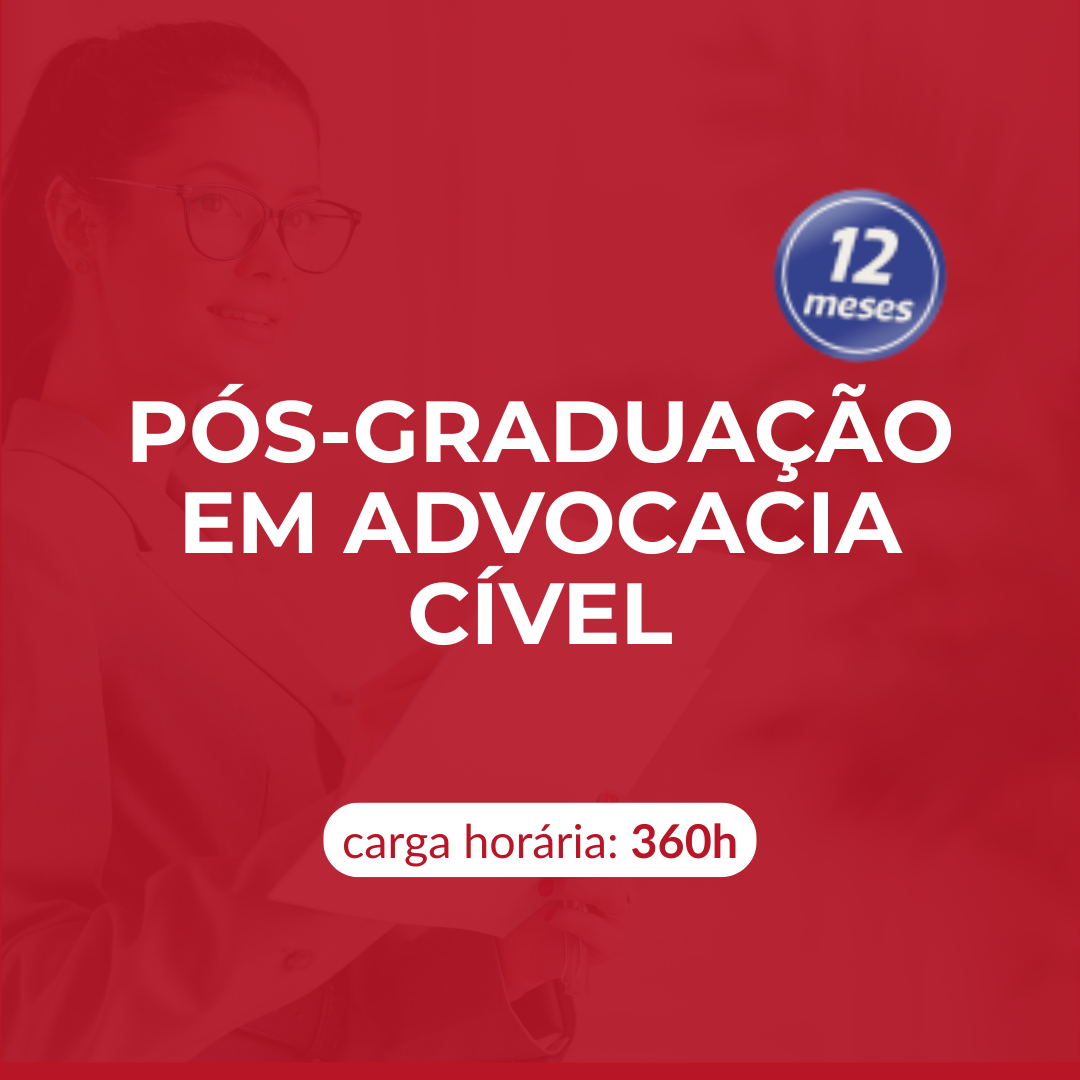 PÓS-GRADUAÇÃO EM ADVOCACIA CÍVEL - 12 MESES